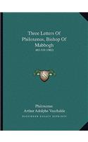 Three Letters Of Philoxenus, Bishop Of Mabbogh