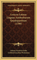 Lexicon Latinae Linguae Antibarbarum Quadripartitum (1780)