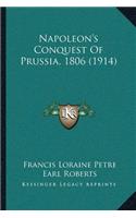 Napoleon's Conquest Of Prussia, 1806 (1914)
