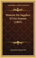 Histoire Du Supplice D'Une Femme (1865)