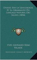 Etudes Sur La Lexicologie Et La Grammaire Du Langage Naturel Des Signes (1854)