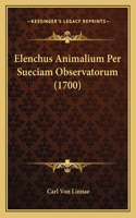 Elenchus Animalium Per Sueciam Observatorum (1700)