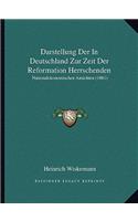 Darstellung Der In Deutschland Zur Zeit Der Reformation Herrschenden: Nationalokonomischen Ansichten (1861)