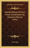 Kritiske Bidrag Til Nyere Dansk Taenkemades Og Dannelses Historie (1856)