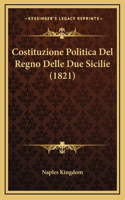 Costituzione Politica Del Regno Delle Due Sicilie (1821)