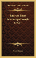 Entwurf Einer Relationspathologie (1905)