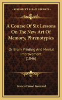 Course Of Six Lessons On The New Art Of Memory, Phrenotypics