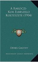 A Rakoczi-Kor Elbeszelo Kolteszete (1904)