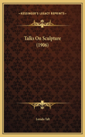 Talks On Sculpture (1906)