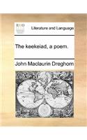 The keekeiad, a poem.