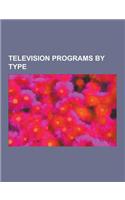 Television Programs by Type: Game Shows, Propaganda Television Broadcasts, Property Buying Television Programs, Television Commercials, Television
