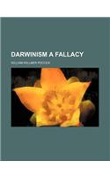 Darwinism a Fallacy