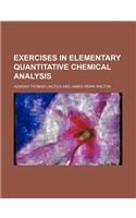 Exercises in Elementary Quantitative Chemical Analysis