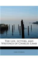 The Life, Letters, and Writings of Charles Lamb