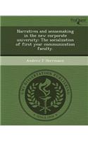 Narratives and Sensemaking in the New Corporate University: The Socialization of First Year Communication Faculty