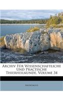 Archiv Fur Wissenschaftliche Und Practische Thierheilkunde, Volume 34