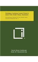 Federal Indian Land Policy and the Fort Hall Indians
