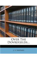 Over the Dovrefjelds...