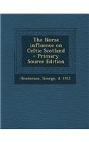 The Norse Influence on Celtic Scotland