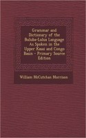 Grammar and Dictionary of the Buluba-Lulua Language as Spoken in the Upper Kasai and Congo Basin