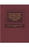 Paris and Its Splendor; Lee's Guide to Gay Paree and Every-Day French Conversation