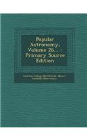 Popular Astronomy, Volume 26...