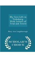 My Cave Life in Vicksburg. with Letters of Trial and Travel - Scholar's Choice Edition