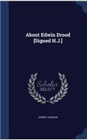 About Edwin Drood [Signed H.J.]