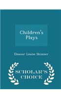 Children's Plays - Scholar's Choice Edition