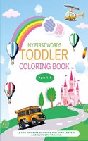 My First Words Toddler Coloring Book: Learn to Write Drawing Fun with Letters and Numbers Tracing Activities Workbook for Preschool Kids Ages 1-3