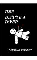 Une Dette a Payer