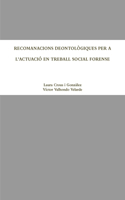 Recomanacions Deontològiques Per a l'Actuació En Treball Social Forense