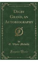 Digby Grand, an Autobiography (Classic Reprint)