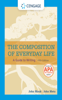 The Composition of Everyday Life (w/ APA7E & MLA9E Updates)