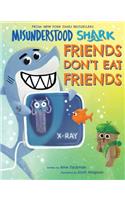 Misunderstood Shark: Friends Don't Eat Friends