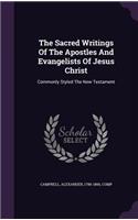 The Sacred Writings Of The Apostles And Evangelists Of Jesus Christ