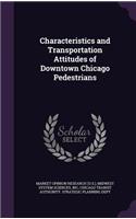 Characteristics and Transportation Attitudes of Downtown Chicago Pedestrians