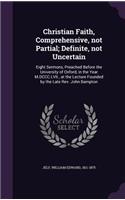 Christian Faith, Comprehensive, Not Partial; Definite, Not Uncertain