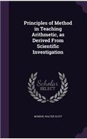Principles of Method in Teaching Arithmetic, as Derived from Scientific Investigation