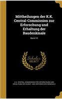 Mittheilungen Der K.K. Central-Commission Zur Erforschung Und Erhaltung Der Baudenkmale; Band 10