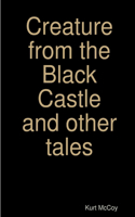 Creature from the Black Castle and other tales