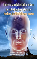 Eine Erstaunliche Reise in Den Psychotischen Geist - Den Bann Des Elfenbeinturms Brechen