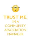 Trust Me, I'm a Community Association Manager Affirmations Workbook Positive Affirmations Workbook. Includes: Mentoring Questions, Guidance, Supporting You.