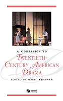 A Companion to Twentieth-Century American Drama