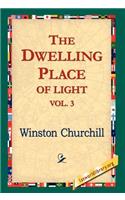 The Dwelling-Place of Light, Vol 3