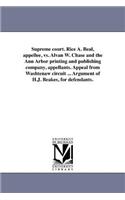 Supreme court. Rice A. Beal, appellee, vs. Alvan W. Chase and the Ann Arbor printing and publishing company, appellants. Appeal from Washtenaw circuit ... Argument of H.J. Beakes, for defendants.