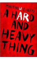 Hard and Heavy Thing