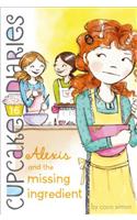 Alexis and the Missing Ingredient: (16 Cupcake Diaries)