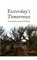 Yesterday's Tomorrows: On Utopia and Dystopia