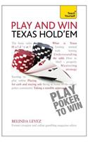 Play and Win Texas Hold 'em: A Teach Yourself Guide
